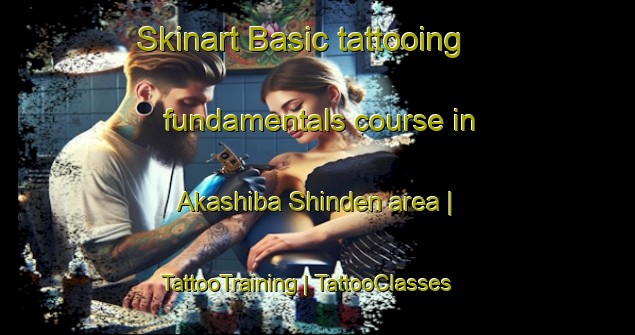 Skinart Basic tattooing fundamentals course in Akashiba Shinden area | TattooTraining | TattooClasses | SkinartTraining-Japan